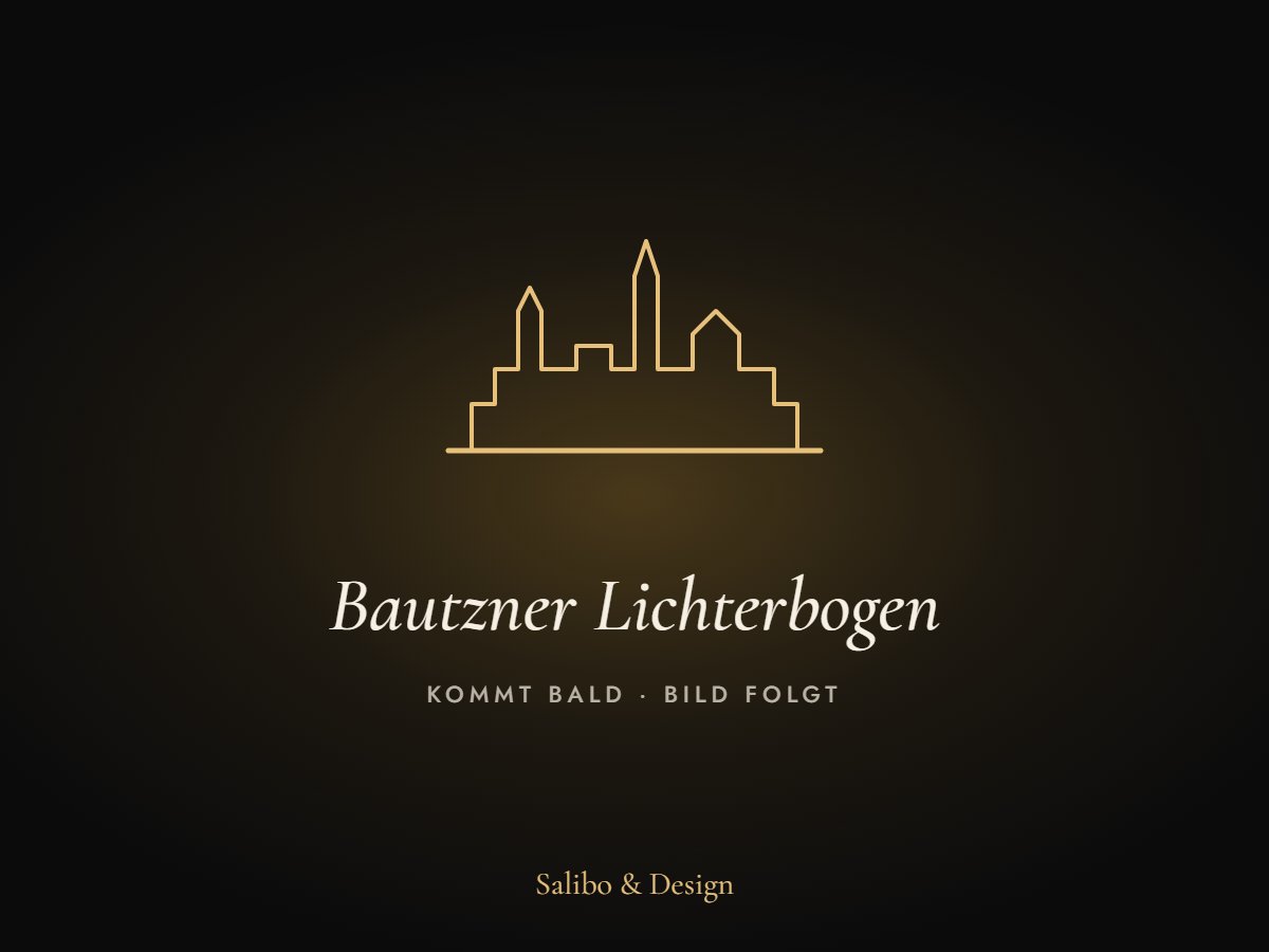 Platzhalter: Bautzner Lichterbogen – kommt bald